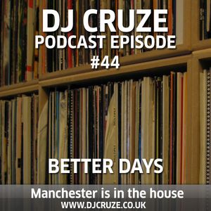 Episode #44 - Better Days