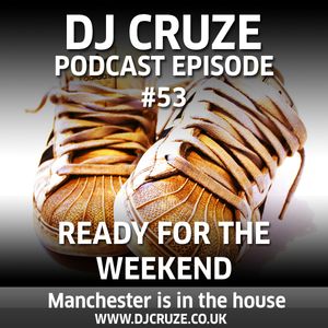 Episode #53 - Ready For The Weekend