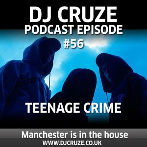 Episode #56 - Teenage Crime